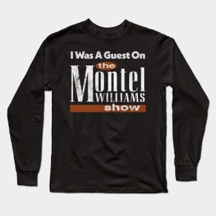 I Was A Guest On The Montel Williams Show / Vintage 90s Style Design Long Sleeve T-Shirt